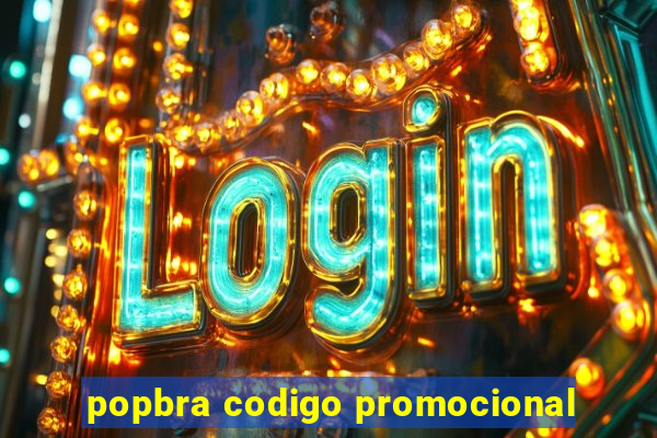 popbra codigo promocional